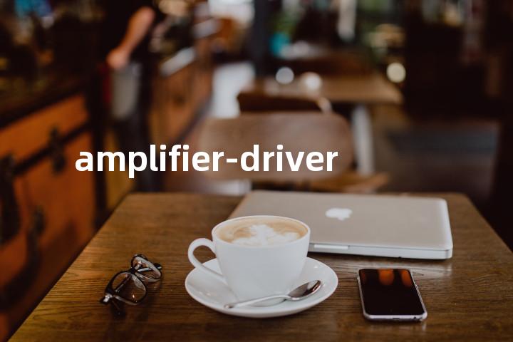 amplifier-driver单词图解，单词释义场景配图