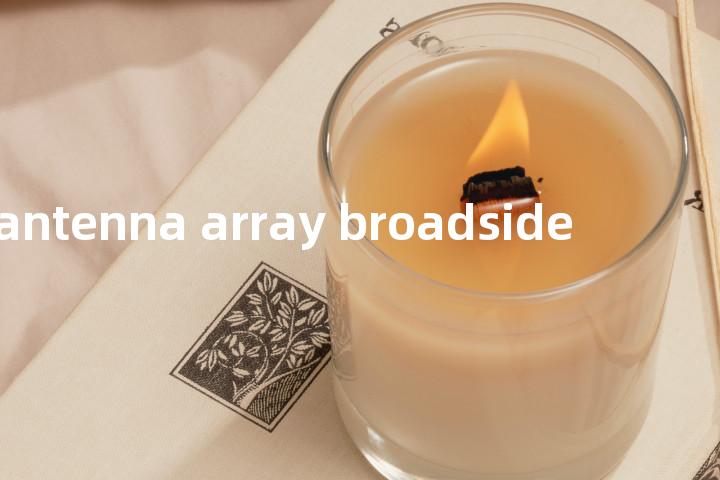 antenna array broadside单词图解，单词释义场景配图