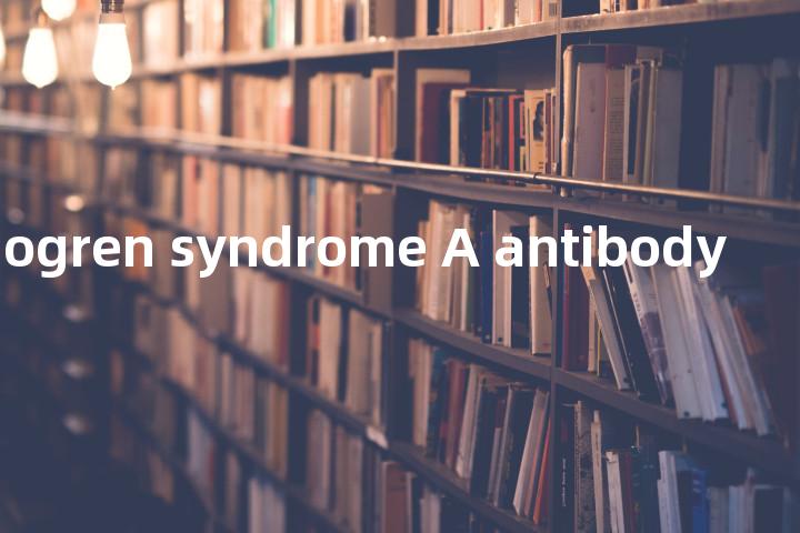 anti-Sjogren syndrome A antibody单词图解，单词释义场景配图