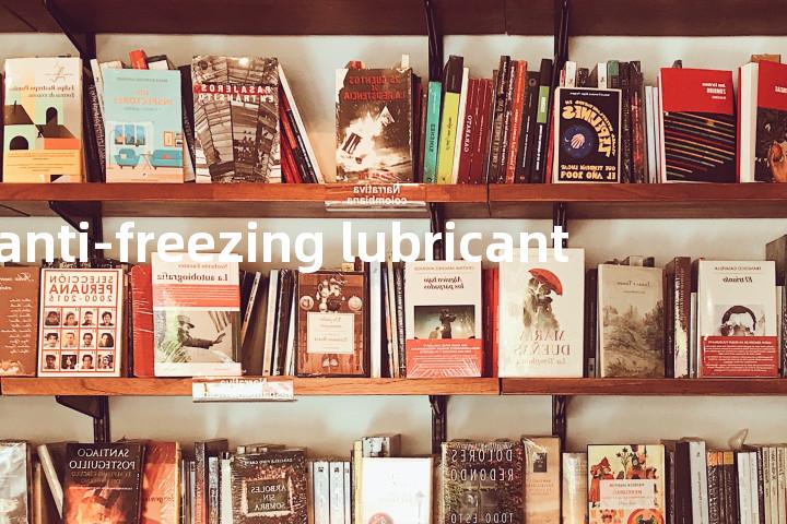 anti-freezing lubricant单词图解，单词释义场景配图