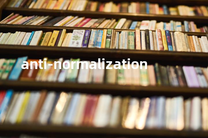 anti-normalization单词图解，单词释义场景配图