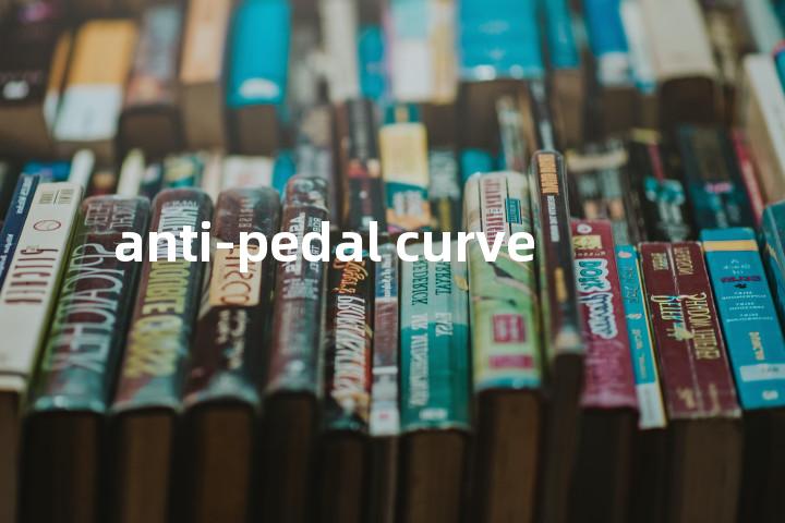 anti-pedal curve单词图解，单词释义场景配图
