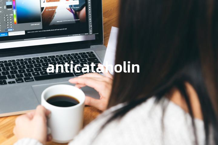 anticataholin单词图解，单词释义场景配图