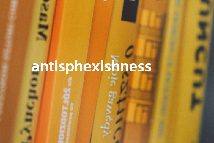 antisphexishness单词图解，单词释义场景配图