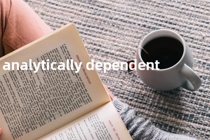 analytically dependent单词图解，单词释义场景配图