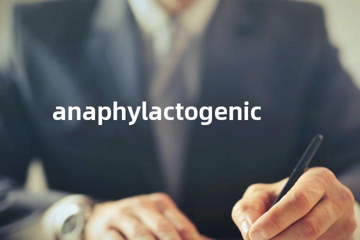 anaphylactogenic单词图解，单词释义场景配图