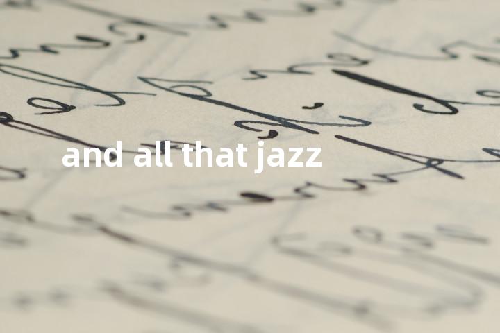 and all that jazz单词图解，单词释义场景配图