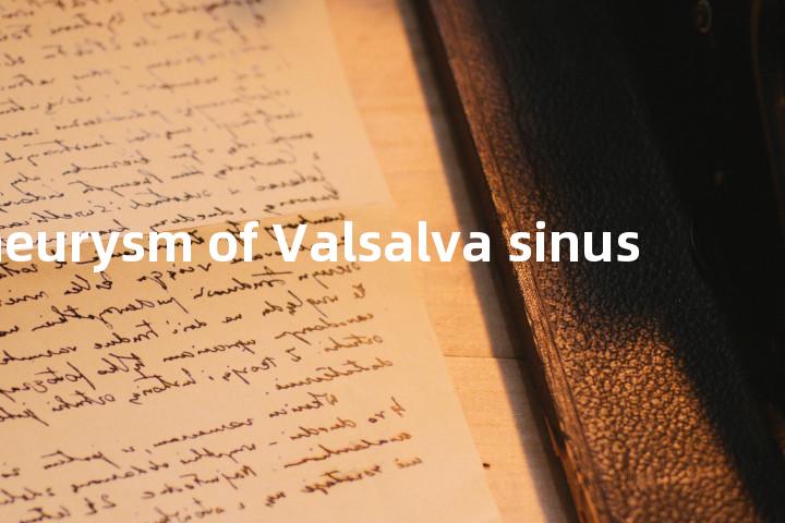 aneurysm of Valsalva sinus单词图解，单词释义场景配图