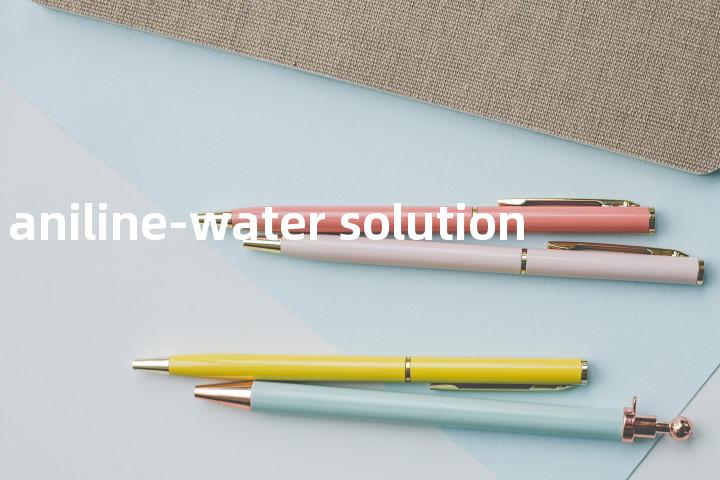 aniline-water solution单词图解，单词释义场景配图