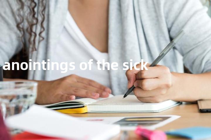 anointings of the sick单词图解，单词释义场景配图