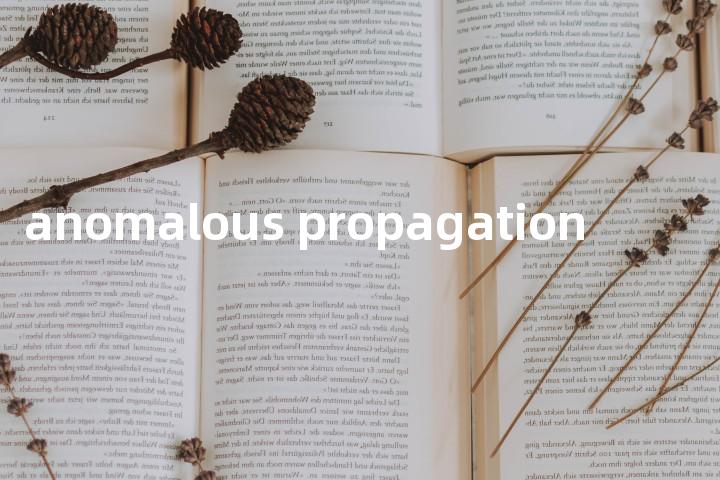 anomalous propagation单词图解，单词释义场景配图