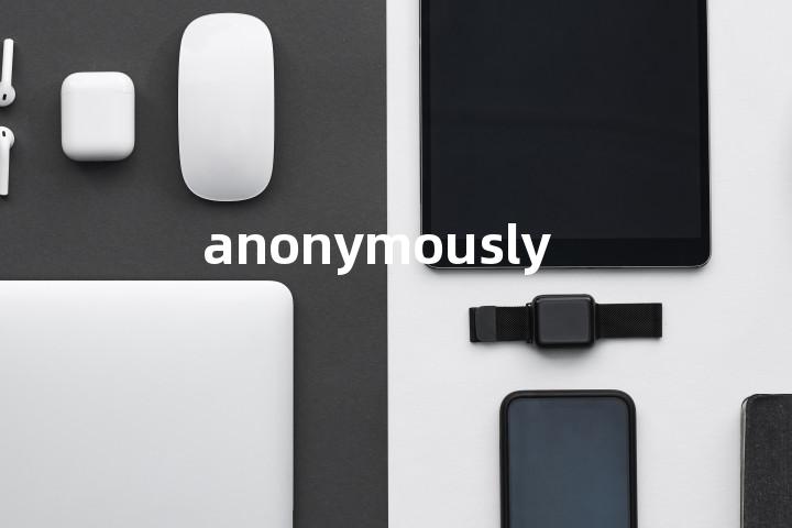 anonymously