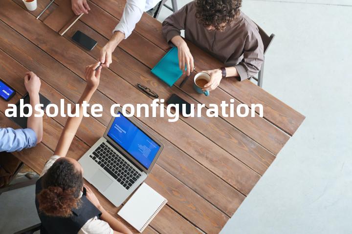 absolute configuration单词图解，单词释义场景配图