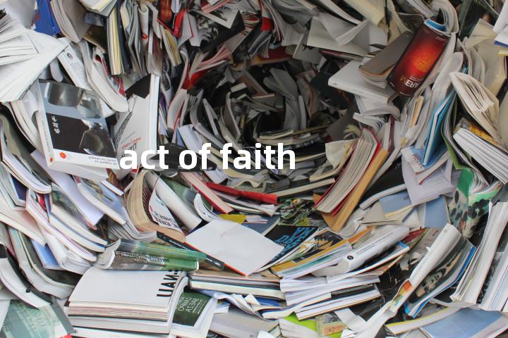 act of faith单词图解，单词释义场景配图