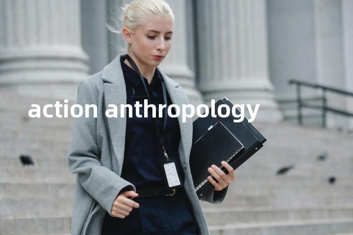 action anthropology单词图解，单词释义场景配图