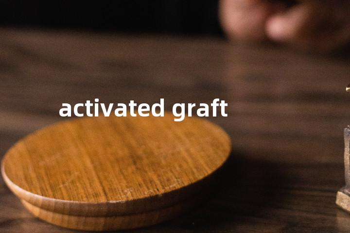 activated graft单词图解，单词释义场景配图
