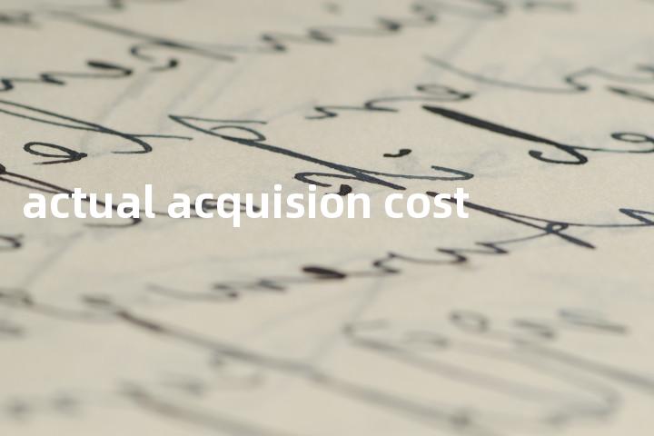 actual acquision cost单词图解，单词释义场景配图