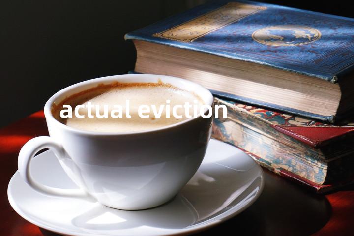 actual eviction单词图解，单词释义场景配图