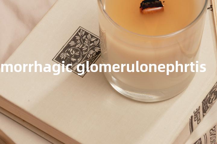 acute hemorrhagic glomerulonephrtis单词图解，单词释义场景配图