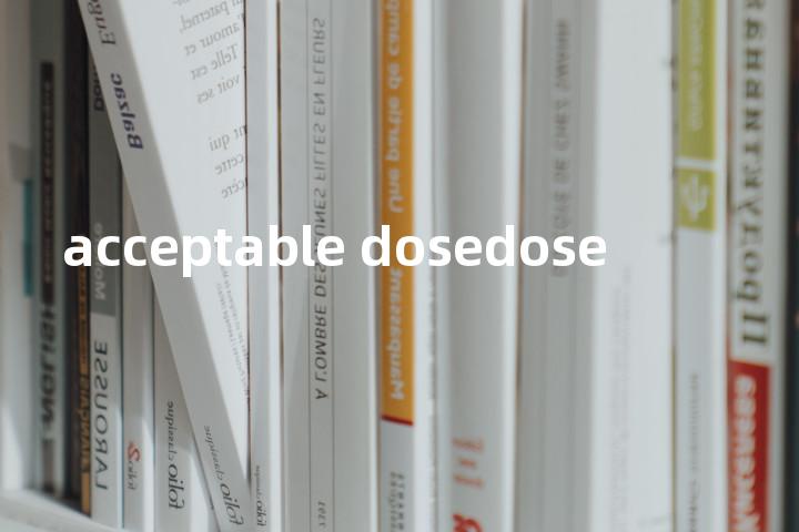 acceptable dosedose单词图解，单词释义场景配图