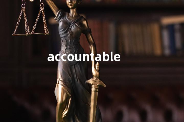 accountable