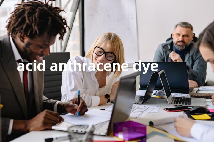 acid anthracene dye单词图解，单词释义场景配图
