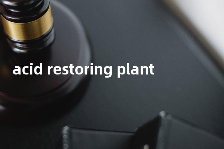 acid restoring plant单词图解，单词释义场景配图