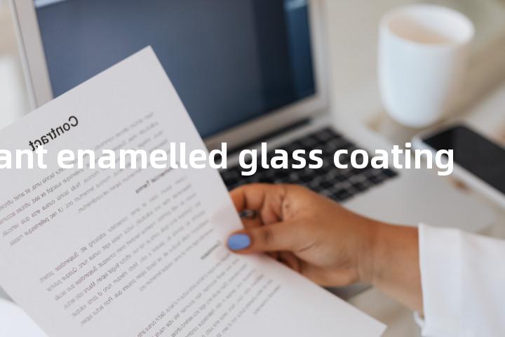 acid resistant enamelled glass coating单词图解，单词释义场景配图