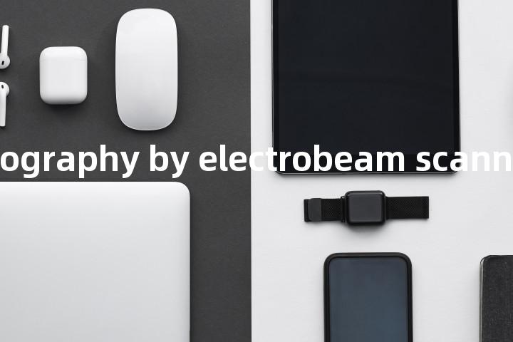 acoustic holography by electrobeam scanning单词图解，单词释义场景配图