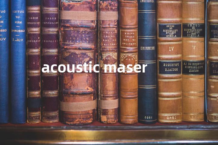 acoustic maser单词图解，单词释义场景配图