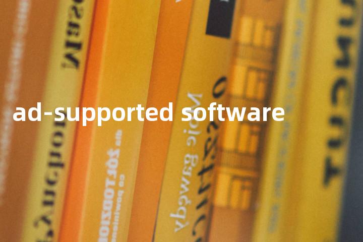 ad-supported software单词图解，单词释义场景配图