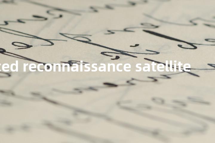 advanced reconnaissance satellite单词图解，单词释义场景配图