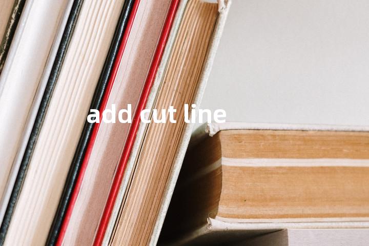 add cut line单词图解，单词释义场景配图