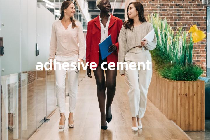 adhesive cement单词图解，单词释义场景配图