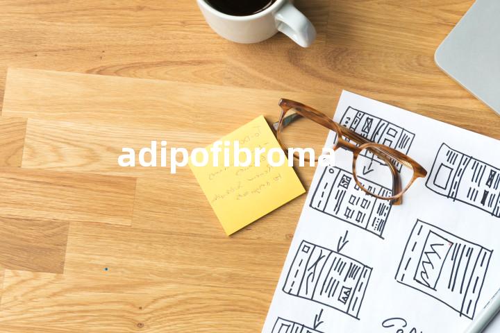 adipofibroma单词图解，单词释义场景配图