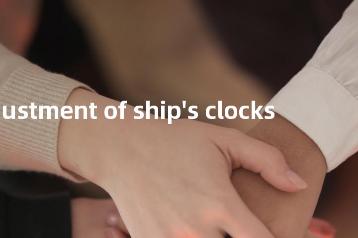 adjustment of ship's clocks单词图解，单词释义场景配图