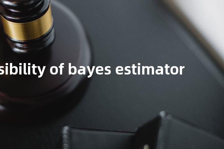 admissibility of bayes estimator单词图解，单词释义场景配图