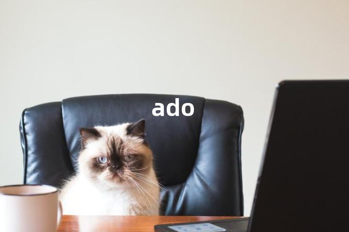 ado