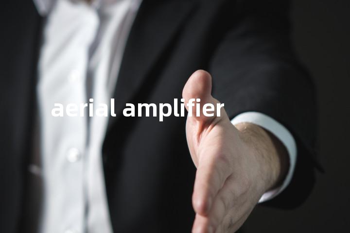 aerial amplifier单词图解，单词释义场景配图