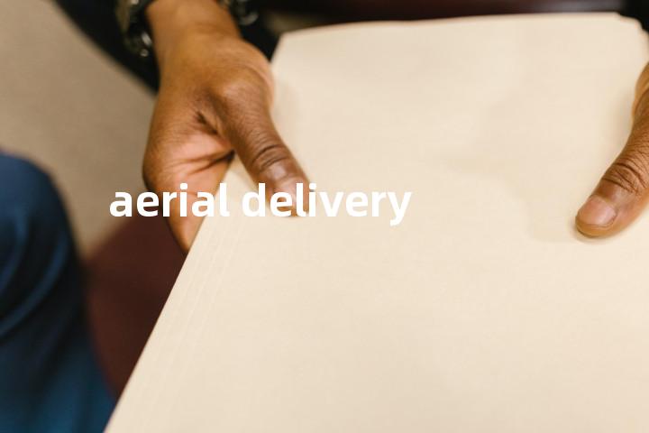 aerial delivery单词图解，单词释义场景配图