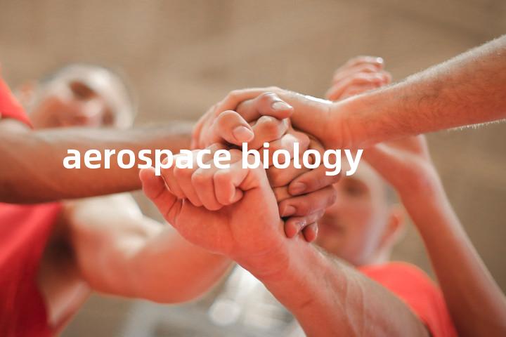 aerospace biology单词图解，单词释义场景配图