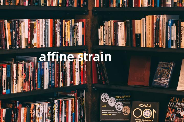 affine strain单词图解，单词释义场景配图