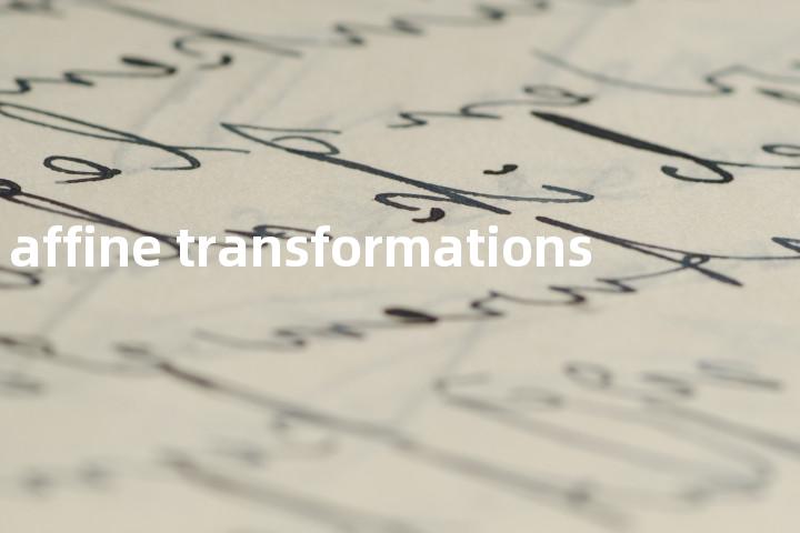 affine transformations单词图解，单词释义场景配图