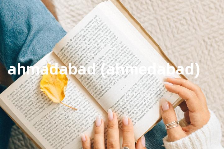 ahmadabad (ahmedabad)单词图解，单词释义场景配图