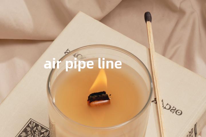 air pipe line单词图解，单词释义场景配图