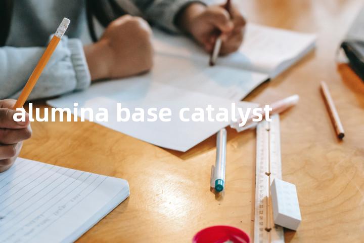 alumina base catalyst单词图解，单词释义场景配图