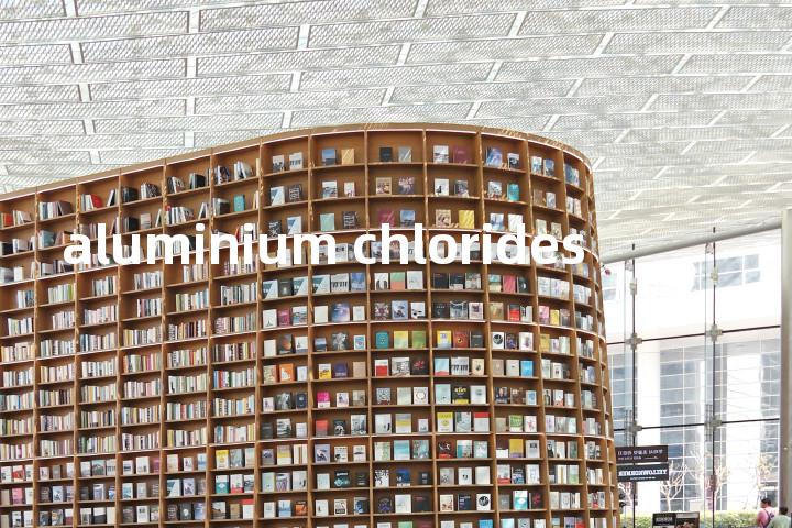 aluminium chlorides单词图解，单词释义场景配图