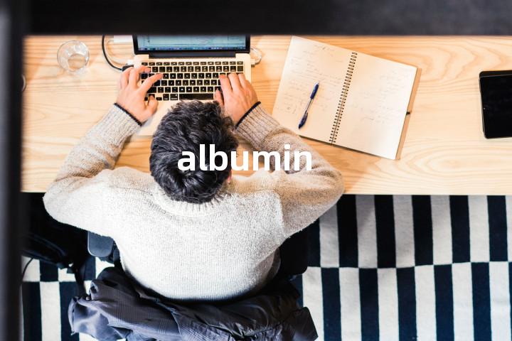 albumin