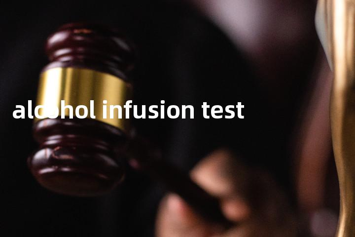 alcohol infusion test单词图解，单词释义场景配图