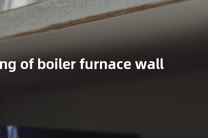 aligning of boiler furnace wall单词图解，单词释义场景配图